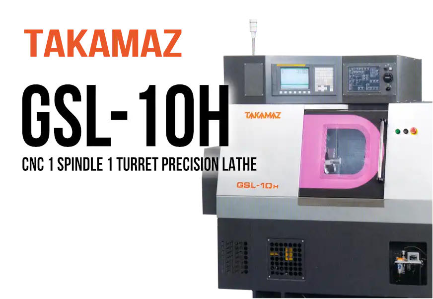 TAKAMAZ GSL-10H 省スペース・コンパクト・シンプルなCNC旋盤。黒と白の本体が清潔な工場スタジオに設置されている。左上と機械本体にTAKAMAZロゴ、GSL-10Hの文字。全体はプロフェッショナルでハイテクな雰囲気。