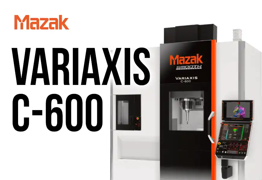 Mazak VARIAXIS C-600 5軸制御立形マシニングセンタ。白と黒の本体にオレンジのアクセントがあり、清潔な工場スタジオに設置されている。左上と機械本体にMazakロゴ、機械にVARIAXIS C-600の文字。全体はプロフェッショナルでハイテクな雰囲気。