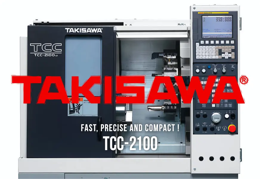 TAKISAWA 滝澤鉄工所 TCC 2100 2軸CNC旋盤。黒と白の本体が清潔な工場スタジオに設置されている。左上と機械本体にTAKISAWAロゴ、TCC 2100の文字。全体はプロフェッショナルでハイテクな雰囲気。